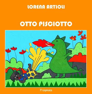 Otto Pisciotto. Con CD-Audio - Lorena Artioli - Libro Pragmata 2022 | Libraccio.it