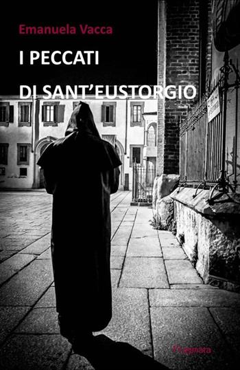 I peccati di Sant'Eustorgio - Emanuela Vacca - Libro Pragmata 2024 | Libraccio.it