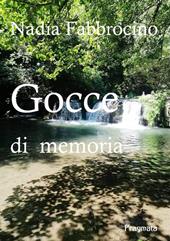 Gocce di memoria. Nuova ediz.