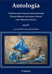 Antologia. V edizione del Concorso Internazionale «Premio Mazara Narrativa e Poesia» 2026 «Massimo Garau»