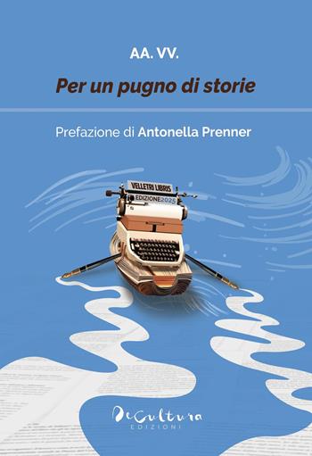 Per un pugno di storie 2025  - Libro De Cultura 2025 | Libraccio.it