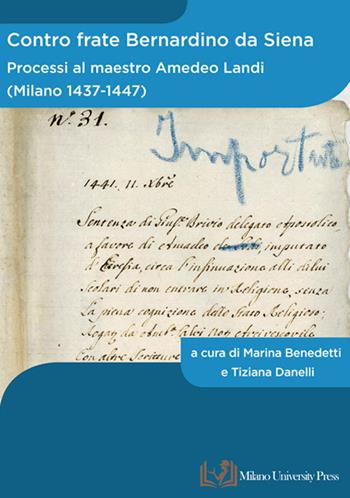 Contro frate Bernardino da Siena. Processi al maestro Amedeo Landi (Milano 1437-1447)  - Libro Milano University Press 2021 | Libraccio.it