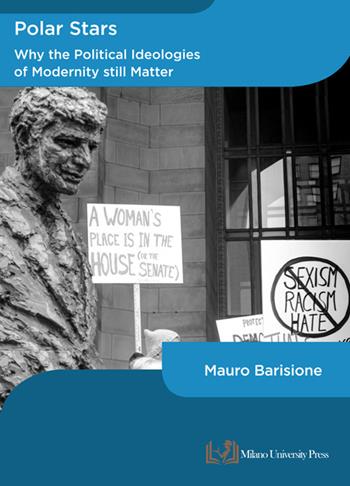 Polar stars. Why the political ideologies of modernity still matter - Mauro Barisione - Libro Milano University Press 2021 | Libraccio.it