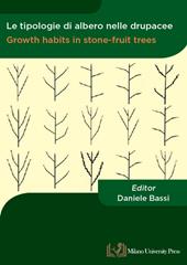 Le tipologie di albero nelle drupacee-Growth habits in stone-fruit trees. Ediz. bilingue