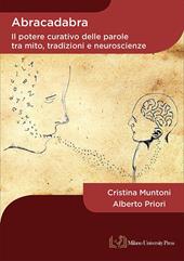 Abracadabra. Il potere curativo delle parole tra mito, tradizioni e neuroscienze