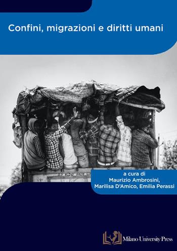 Confini, migrazioni e diritti umani  - Libro Milano University Press 2023 | Libraccio.it