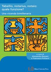 Tabellio, notarius, notaio: quale funzione? Una vicenda bimillenaria