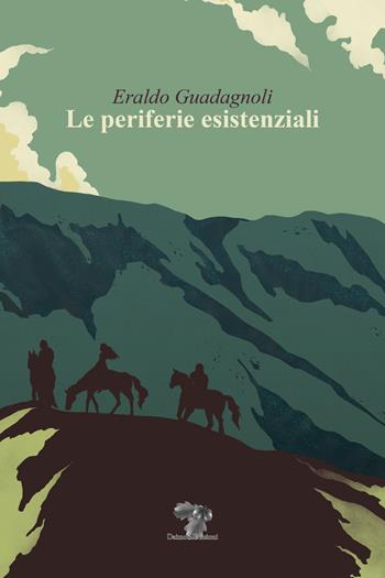 Le periferie esistenziali - Eraldo Guadagnoli - Libro Daimon Edizioni 2021 | Libraccio.it