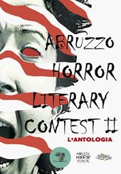 Abruzzo horror literary contest. L'antologia. Vol. 2