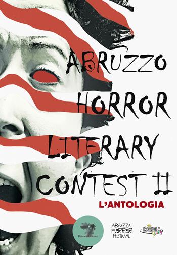 Abruzzo horror literary contest. L'antologia. Vol. 2  - Libro Daimon Edizioni 2021, Et cetera | Libraccio.it