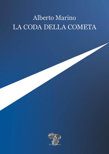 La coda della cometa - Alberto Marino - Libro Daimon Edizioni 2022, Arcadia | Libraccio.it
