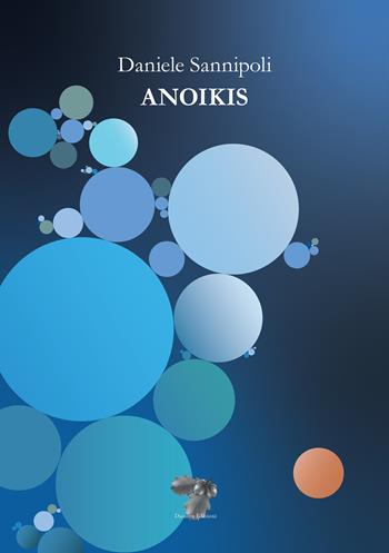 Anoikis - Daniele Sannipoli - Libro Daimon Edizioni 2022, Arcadia | Libraccio.it