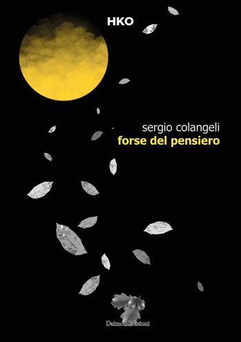 Forse del pensiero - Sergio Colangeli - Libro Daimon Edizioni 2022 | Libraccio.it