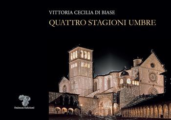 Quattro stagioni umbre - Vittoria Cecilia Di Biase - Libro Daimon Edizioni 2022, Melpomenia | Libraccio.it