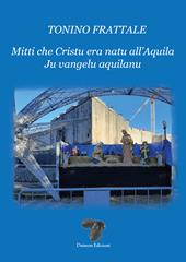 Mitti che Cristu era natu all’Aquila. Ju vangelu aquilanu