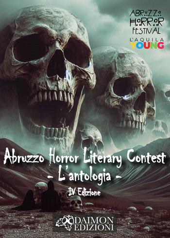 Abruzzo horror literary contest. L'antologia. Vol. 4  - Libro Daimon Edizioni 2024, Et cetera | Libraccio.it