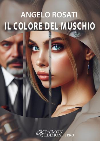 Il colore del muschio - Angelo Rosati - Libro Daimon Edizioni 2025, Pro | Libraccio.it