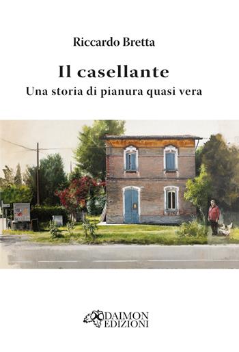 Il casellante. Una storia di pianura quasi vera - Riccardo Bretta - Libro Daimon Edizioni 2025, Mnemosyne | Libraccio.it