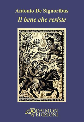 Il bene che resiste - Antonio De Signoribus - Libro Daimon Edizioni 2025, Paideia | Libraccio.it