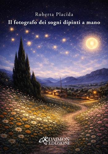 Il fotografo dei sogni dipinti a mano - Roberta Placida - Libro Daimon Edizioni 2026, Mnemosyne | Libraccio.it