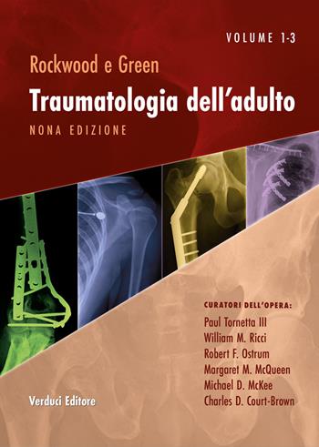 Rockwood e Green. Traumatologia dell'adulto. Vol. 3 - Paul III Tornetta, William Ricci, Robert F. Ostrum - Libro Verduci 2022 | Libraccio.it