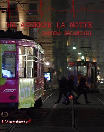 Ha assenze la notte - Sandro Galantini - Libro Edizioni IlViandante 2021, Giallo Viandante | Libraccio.it
