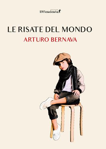 Le risate del mondo - Arturo Bernava - Libro IlViandante 2022, Storicando | Libraccio.it