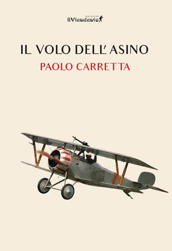 Il volo dell'asino - Paolo Carretta - Libro Edizioni IlViandante 2022, Storicando | Libraccio.it
