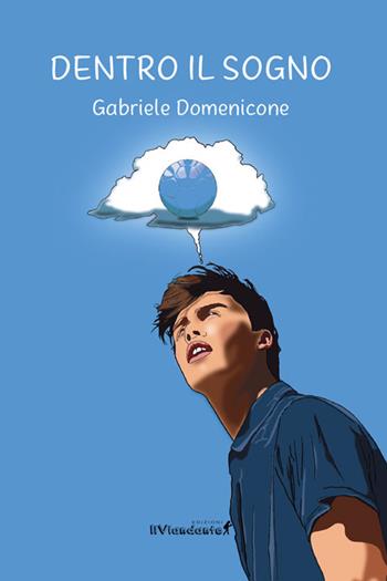 Dentro il sogno - Gabriele Domenicone - Libro Edizioni IlViandante 2022, Storie di sport | Libraccio.it