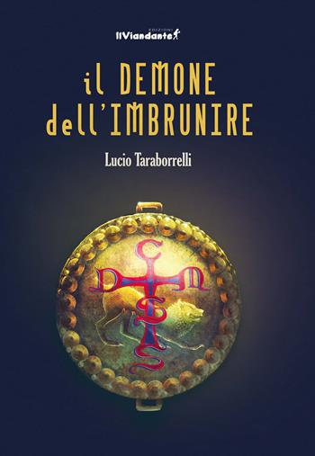 Il demone dell'imbrunire - Lucio Taraborrelli - Libro Edizioni IlViandante 2022 | Libraccio.it