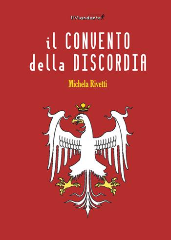 Il convento della discordia - Michela Rivetti - Libro Edizioni IlViandante 2023, Alchemicus | Libraccio.it