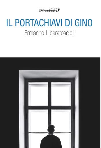 Il portachiavi di Gino - Ermanno Liberatoscioli - Libro IlViandante 2023, Rumore di carta | Libraccio.it