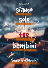 Siamo solo tre bambini