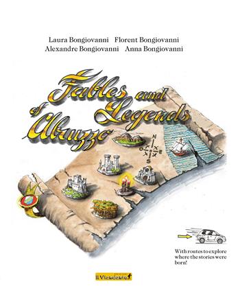 Fables and legends of Abruzzo - Laura Bongiovanni, Anna Bongiovanni, Florent Bongiovanni - Libro Edizioni IlViandante 2023 | Libraccio.it