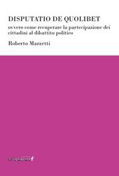 Disputatio de quolibet ovvero come recuperare la partecipazione dei cittadini al dibattito politico