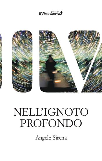 Nell'ignoto profondo - Angelo Sirena - Libro IlViandante 2024, La forma delle nuvole | Libraccio.it