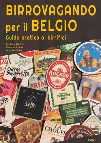 Birrovagando per il Belgio. Guida pratica ai birrifici - Damiano Spinelli, Riccardo Crippa, Luca Brambilla - Libro Edikit 2020 | Libraccio.it