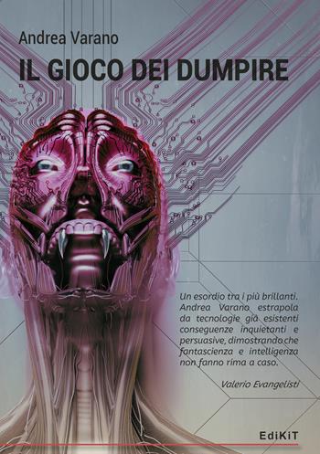 Il gioco dei Dumpire - Andrea Varano - Libro Edikit 2021 | Libraccio.it