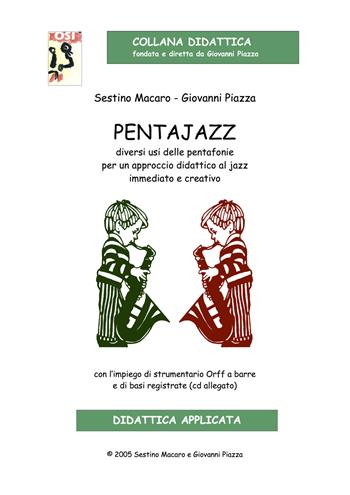 Pentajazz. Diversi usi delle pentafonie per un approccio didattico al jazz immediato e creativo. Con CD-Audio - Giovanni Piazza, Sestino Macaro - Libro Edikit 2003, Didattica OSI | Libraccio.it