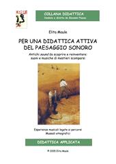 Per una didattica attiva del paesaggio sonoro. Antichi sound da scoprire e reinventare: suoni e musiche di mestieri scomparsi. Ediz. per la scuola. Con CD-Audio