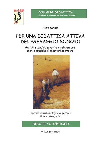 Per una didattica attiva del paesaggio sonoro. Antichi sound da scoprire e reinventare: suoni e musiche di mestieri scomparsi. Ediz. per la scuola. Con CD-Audio - Elita Maule - Libro Edikit 2005, Didattica OSI | Libraccio.it