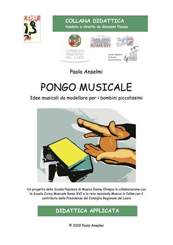 Pongo musicale. Idee musicali da modellare per bambini piccolissimi. Con CD-Audio - Paola Anselmi - Libro Edikit 2010, Didattica OSI | Libraccio.it