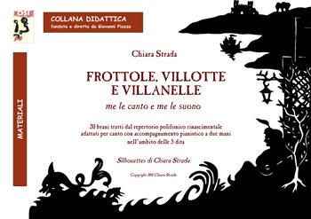 Frottole, villotte e villanelle me le canto e me le suono - Chiara Strada - Libro Edikit 2011, Didattica OSI | Libraccio.it