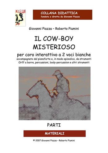Il cow-boy misterioso. Partitura - Giovanni Piazza, Roberto Piumini - Libro Edikit 2007, Didattica OSI | Libraccio.it