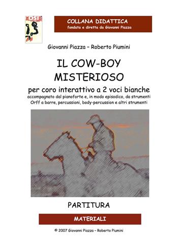 Il cow-boy misterioso. Partitura. Con CD-Audio - Giovanni Piazza, Roberto Piumini - Libro Edikit 2007, Didattica OSI | Libraccio.it
