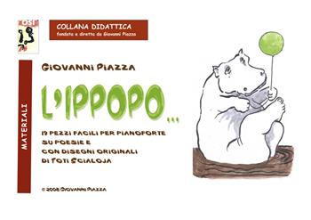 L' Ippopo.... 19 pezzi facili per pianoforte su poesie e con disegni originali di Toti Scialoja - Giovanni Piazza - Libro Edikit 2008, Didattica OSI | Libraccio.it
