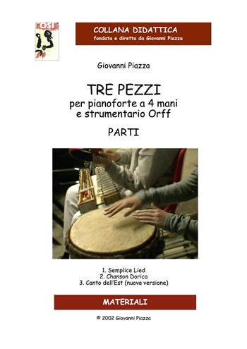 Tre pezzi. Parti - Giovanni Piazza - Libro Edikit 2003, Didattica OSI | Libraccio.it