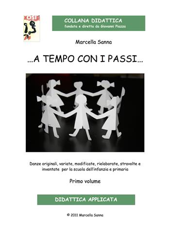... A tempo con i passi... Danze originali, variate, modificate, rielaborate, stravolte e inventate per la scuola dell'infanzia e primaria. Con CD Audio - Marcella Sanna - Libro Edikit 2011, Didattica OSI | Libraccio.it
