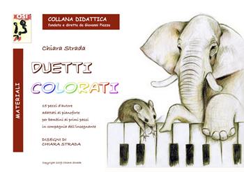 Duetti colorati 15 pezzi d'autore adattati al pianoforte per bambini ai primi passi in compagnia dell'insegnante. - Chiara Strada - Libro Edikit 2009, Didattica OSI | Libraccio.it