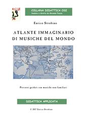 Atlante immaginario di musiche dal mondo. Percorsi guidati con musiche non familiari